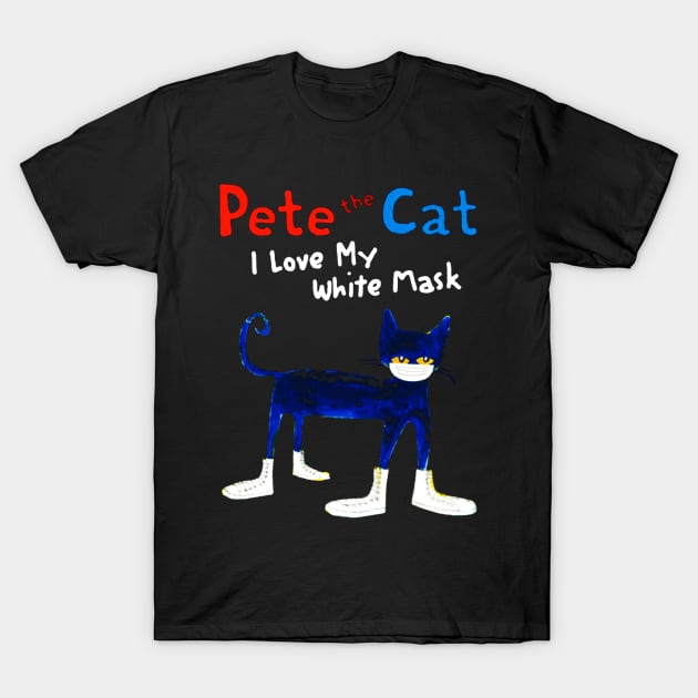 Pete The Cat I Love My White Mask T-Shirt by harryq3385